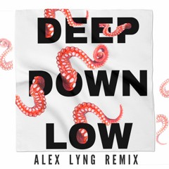 Valentino Khan - Deep Down Low (Alex Lyng Remix) FREE!!