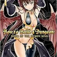 download EPUB 📚 How to Build a Dungeon: Book of the Demon King Vol. 1 by Yakan Warau