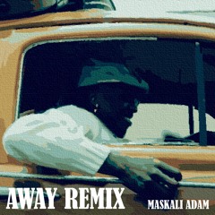 Away (Maskali Adam Remix)