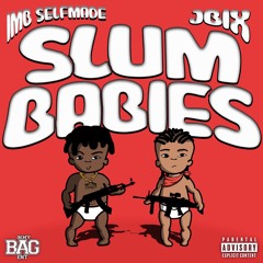 Slum Babies Feat. JBix