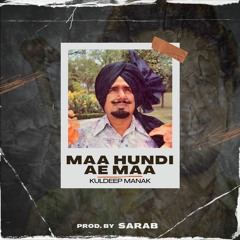 MAA HUNDI AE MAA - KULDEEP MANAK x SARAB