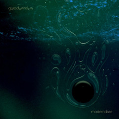 modern daze - goesdownslow ꒰ঌꨄ︎໒꒱