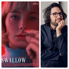 Ep. 402: We head back to Fantastic Fest and go deep into family dysfunction with 'Swallow'