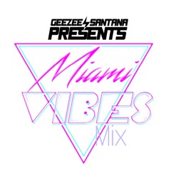 GEEZEE SANTANA- MIAMI VIBES LATIN MIX