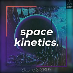 SKRY & Sköne - Space Kinetics