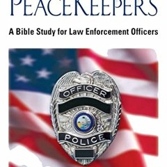 VIEW KINDLE 📂 The PeaceKeepers: A Bible study for law enforcement officers by  Micha