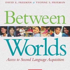 [View] [EBOOK EPUB KINDLE PDF] Between Worlds, Third Edition: Access to Second Language Acquisition