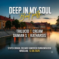 Damian S & Katharsis - Deep In My Soul Boat Party