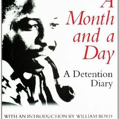 [FREE] EPUB ✔️ A Month and a Day: A Detention Diary by  Ken Saro-Wiwa &  William Boyd