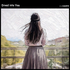 Dived into You