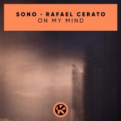 Sono & Rafael Cerato - On My Mind l Kontor