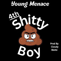 4th Shitty Boy (Prod By Cloudy Beatz)