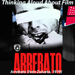 Thinking Aloud About Film: (Arrebato, Iván Zulueta, 1979)