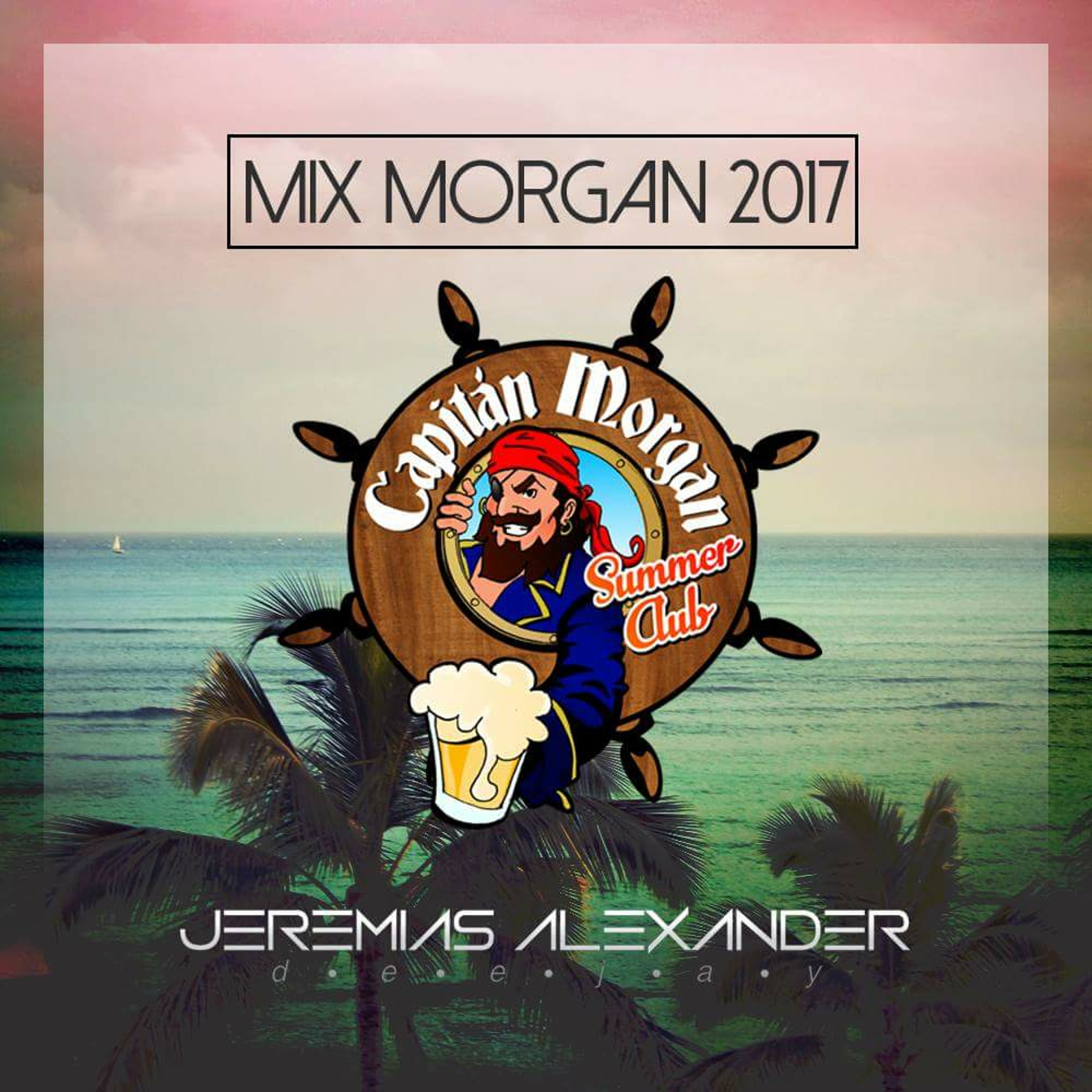 Mix Oficial Morgan 2017 - Jeremias Alexander DJ (RESUBIDO)