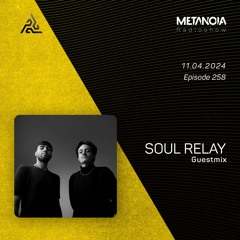 Metanoia pres. Soul Relay [Exclusive Guestmix]