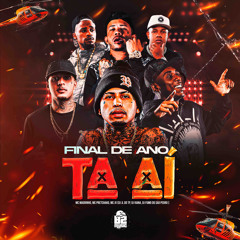FINAL DE ANO TA AI - DJ JL DO TP, DJ VIANA, DJ FUMO DO SAO PEDRO (MC MAGRINHO, MC JV & MC PRETCHAKO)