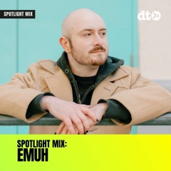 Spotlight Mix: EMUH