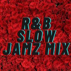 R&B Slow Jamz Mix