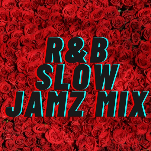 R&B Slow Jamz Mix