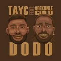 Tayc - D O D O - Adekunle Gold Version (April 2022)