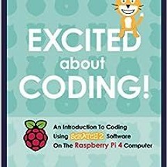 ( 7YOt ) Excited About Coding! - An Introduction To Coding Using Scratch 2 Software On The Raspberry