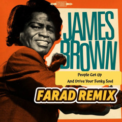 James Brown people get up drive that funky soul - FARAD Remix