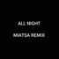 'All Night' - Miatsa remix