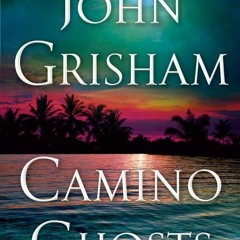(Download PDF/Epub) Camino Ghosts - John Grisham