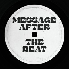 Message After The Beat