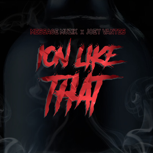 Ion Like Feat. Joey Vantes