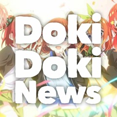 Doki Doki News 155:The Quintuplets Return, Kaiju No. 8 Spins Off, and XDefiant Releases This Month!