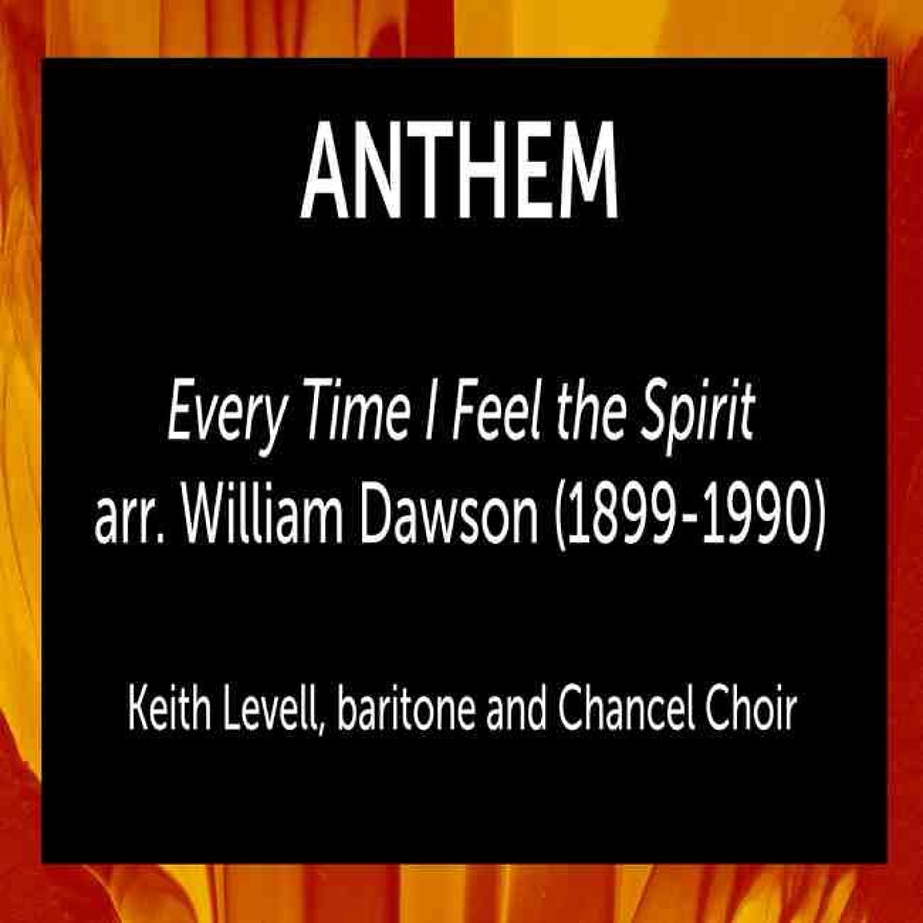 Every Time I Feel the Spirit arr. William Dawson (1899-1990) - Keith Levell, baritone and Chancel Choir episode artwork