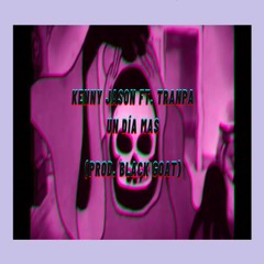 [trap Oscuro] Kenny Jason Ft. Tranpa - Un Día Más (Prod. Black Goat) DARK TRAP EN ESPAÑOL