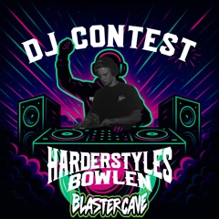 DJ CONTEST Harderstyles Bowlen 2026 (Blastercave)