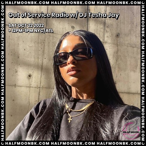 HALFMOONBK - OUT OF SERVICE W/ TESHAJAY 10.22.22