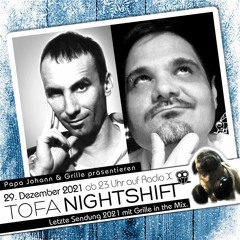 29.12.2021 - ToFa Nightshift mit Grille In The Mix