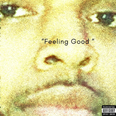 “Feeling Good”