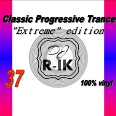 Classic Progressive trance 37 Extreme edition (100% vinyl) by R-IK