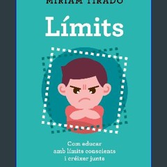 [PDF] eBOOK Read 🌟 Límits: Com educar amb límits conscients i créixer junts (Catalan Edition) Read