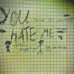 you hate me