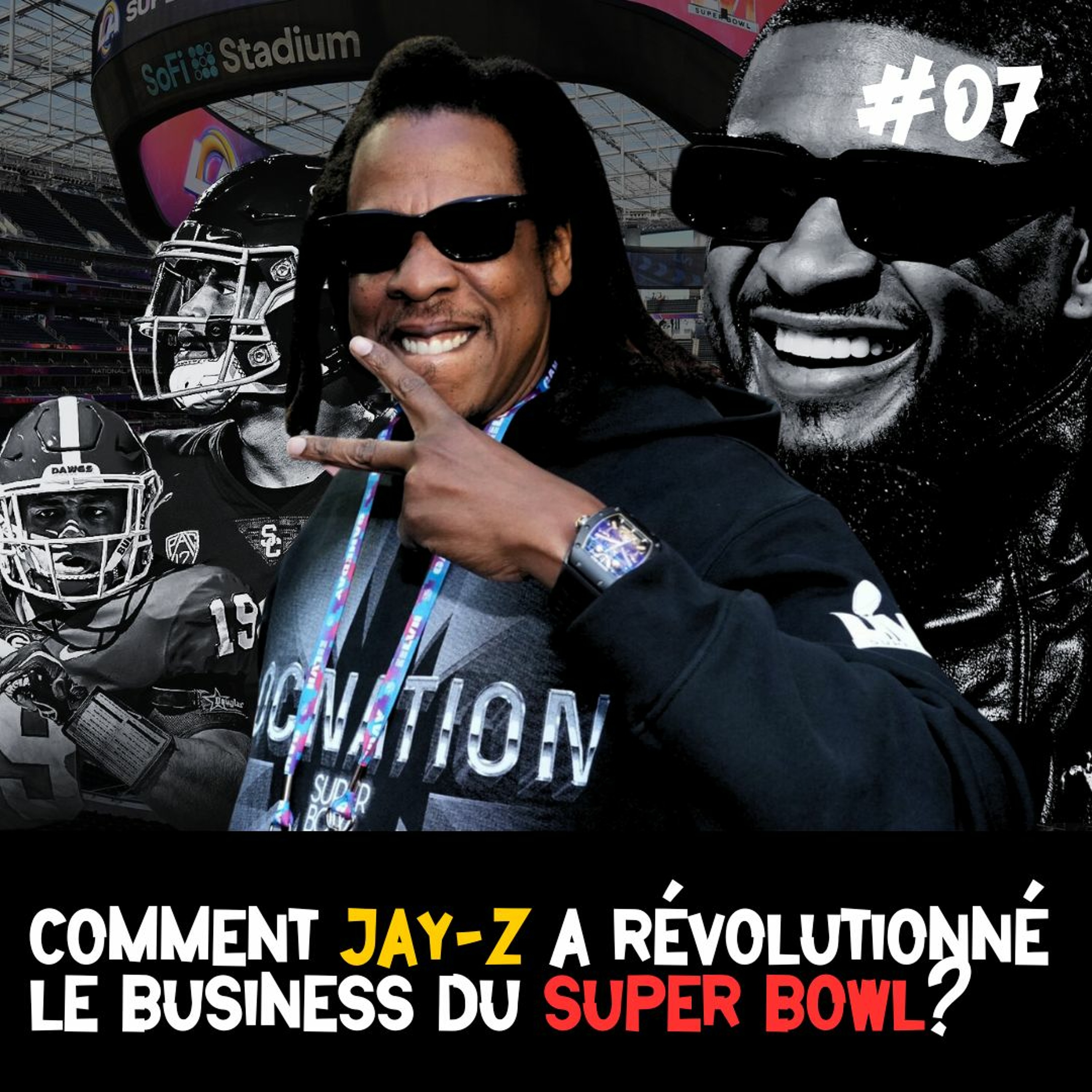 Épisode 07 - Comment JAY-Z a révolutionné le business du Super Bowl 🤑 episode artwork
