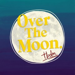 Over The Moon