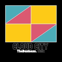 Cloud City (TheBusiness. Remix)