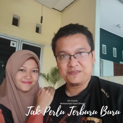 Tak Perlu Terburu Buru (feat. Muhammad Yusuf Siregar)