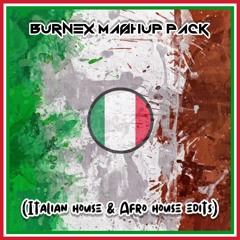 Burnex Mashup Pack (Italian House & Afro House Edits)