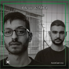 A100Cast 012 - Bleur & MB1