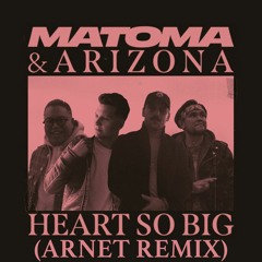 Matoma & ARIZONA - Heart So Big (Arnet remix)