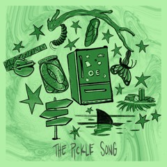 The Pickle Song