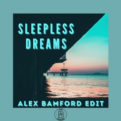 Sleepless Dreams (Alex Bamford Edit)