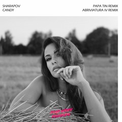Sharapov - Candy (Papa Tin Remix)